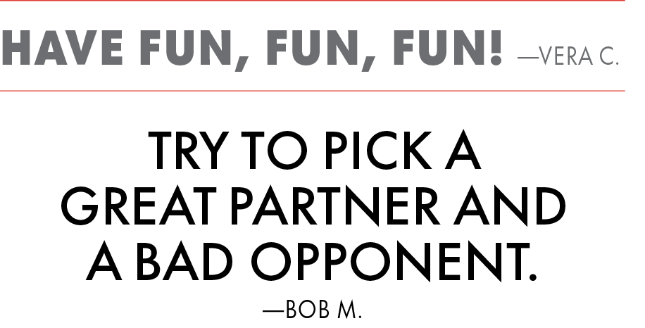 InPickleball | Heard on the Court | Have fun, fun fun! | Try to pick a great partner and a bad opponent