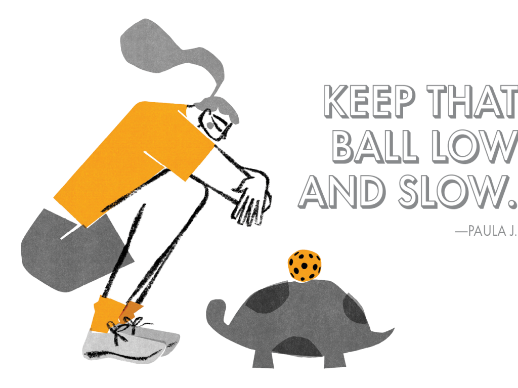 InPickleball | Heard on the Court | Keep that ball low and slow